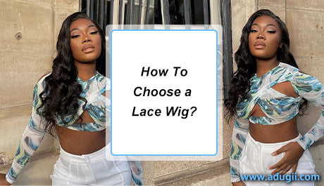How To Choose a Lace Wig?