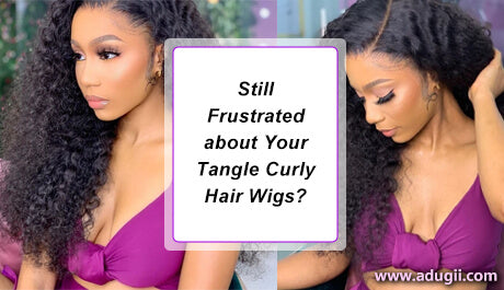 Still Frustrated about Your Tangle Curly Hair Wigs?